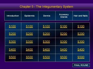 Chapter 5 The Integumentary System Introduction Epidermis Dermis