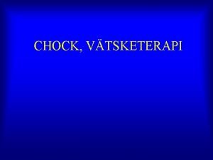 CHOCK VTSKETERAPI CHOCK KNNA IGEN Finns inga labprover