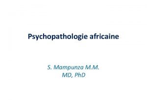 Psychopathologie africaine S Mampunza M M MD Ph
