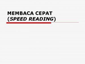 MEMBACA CEPAT SPEED READING KEBIASAAN DALAM MEMBACA Apakah