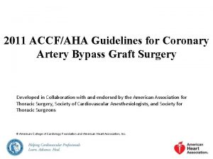 2011 ACCFAHA Guidelines for Coronary Artery Bypass Graft
