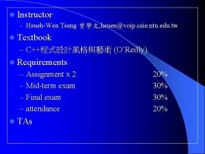 l Instructor HsuehWen Tseng hsuenvoip csie ntu edu