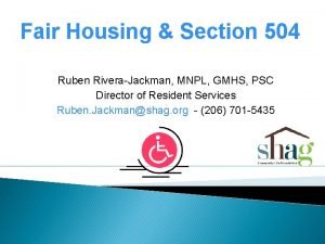 Fair Housing Section 504 Ruben RiveraJackman MNPL GMHS