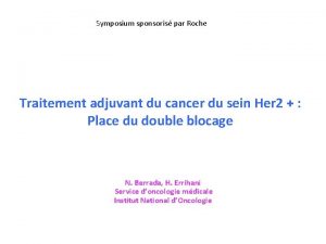 Symposium sponsoris par Roche Traitement adjuvant du cancer