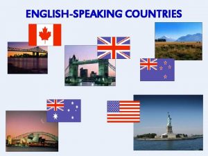 ENGLISHSPEAKING COUNTRIES The aim of the project Learn