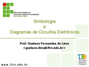 Simbologia e Diagramas de Circuitos Eletrnicos Prof Gustavo
