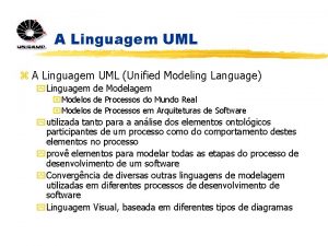 A Linguagem UML z A Linguagem UML Unified