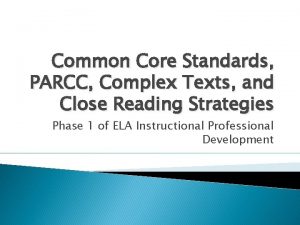 Common Core Standards PARCC Complex Texts and Close