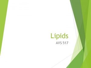 Lipids AVS 517 Lipid Digestion Absorption and Transport