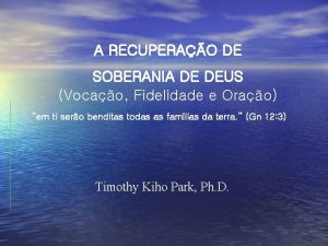 A RECUPERAO DE SOBERANIA DE DEUS Vocao Fidelidade