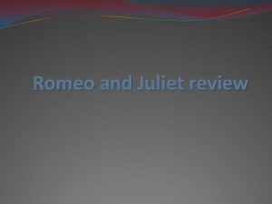 Romeo and Juliet review Quotes ACT 1 ACT