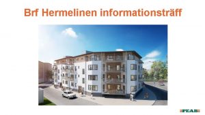 Brf Hermelinen informationstrff Agenda Informationsmte 2018 09 20