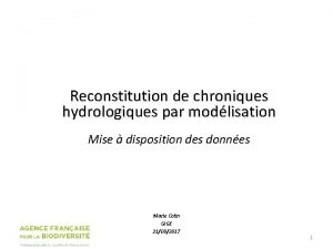 Reconstitution de chroniques hydrologiques par modlisation Mise disposition