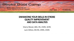 ENHANCING YOUR SKILLS IN STROKE QUALITY IMPROVEMENT AND
