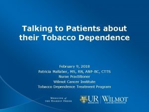 Talking to Patients about their Tobacco Dependence February