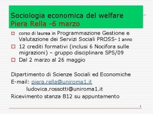 Sociologia economica del welfare Piera Rella 6 marzo