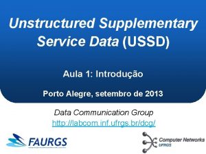 Unstructured Supplementary Service Data USSD Aula 1 Introduo