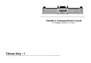 Filozfia s Tudomnytrtnet Tanszk 1111 Budapest Sztoczek J