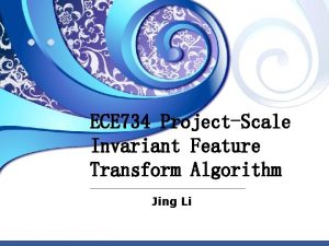 ECE 734 ProjectScale Invariant Feature Transform Algorithm Jing