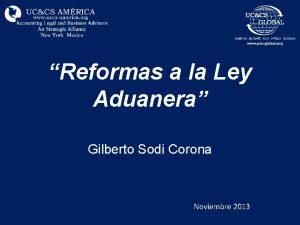 Reformas a la Ley Aduanera Gilberto Sodi Corona