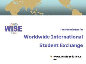 The Foundation for Worldwide International Student Exchange www