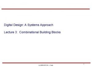 Digital Design A Systems Approach Lecture 3 Combinational
