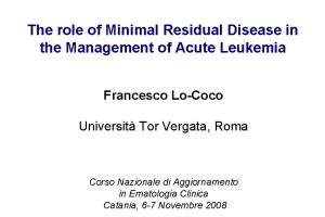 The role of Minimal Residual Disease in the