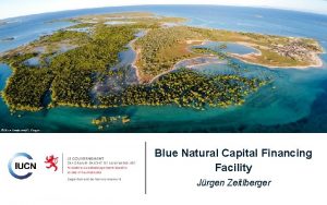 Blue natural capital financing facility