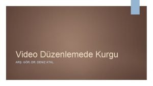 Video Dzenlemede Kurgu AR GR DENIZ ATAL Kurgu