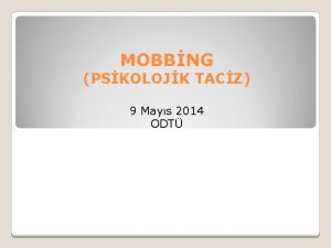 MOBBNG PSKOLOJK TACZ 9 Mays 2014 ODT Mobbing