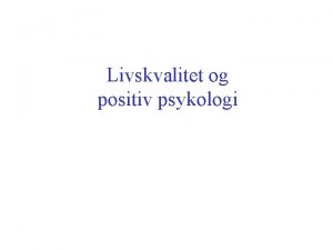 Positiv psykologi og livskvalitet