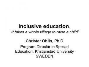 Inclusive education It takes a whole village to