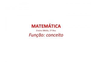 MATEMTICA Ensino Mdio 1 Ano Funo conceito Matemtica