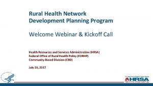 Rural Health Network Development Planning Program Welcome Webinar