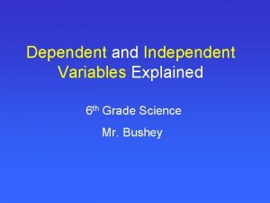 Dependent and independent variables
