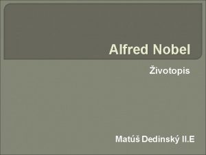 Alfred Nobel ivotopis Mat Dedinsk II E vdsky