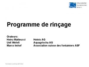 Programme de rinage Orateurs Heinz Matteucci Ueli Wehrli