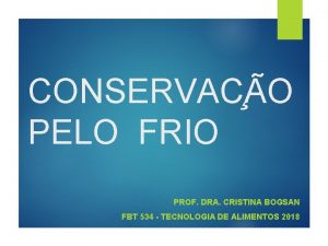 CONSERVAC A O PELO FRIO PROF DRA CRISTINA