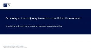 Betydning av innovasjon og innovative anskaffelser i kommunene