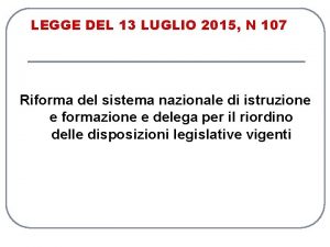 LEGGE DEL 13 LUGLIO 2015 N 107 Riforma