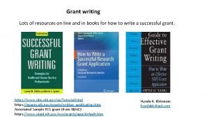 Grant writing Lots of resources on line and