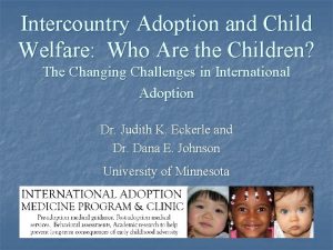 Intercountry Adoption and Child Welfare Who Are the