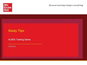 Study Tips ALEKS Training Series Students Starting a