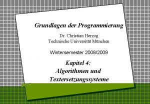Grundlagen der Programmierung Dr Christian Herzog Technische Universitt