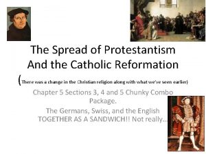 The Spread of Protestantism And the Catholic Reformation