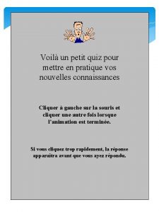 Voil un petit quiz pour mettre en pratique