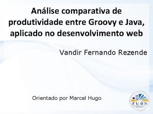 Anlise comparativa de produtividade entre Groovy e Java