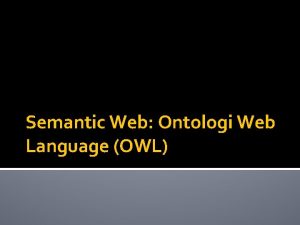 Semantic Web Ontologi Web Language OWL Ontologi Istilah