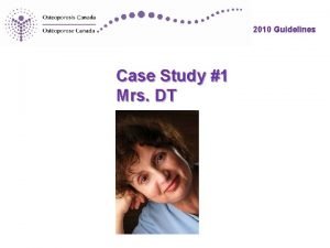 2010 Guidelines Case Study 1 Mrs DT 2010