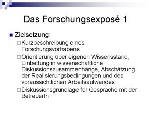 Das Forschungsexpos 1 n Zielsetzung Kurzbeschreibung eines Forschungsvorhabens